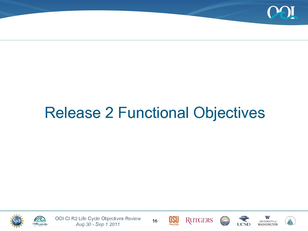 Release 2 Functional Objectives OOI CI R 2 Life Cycle Objectives Review Aug 30