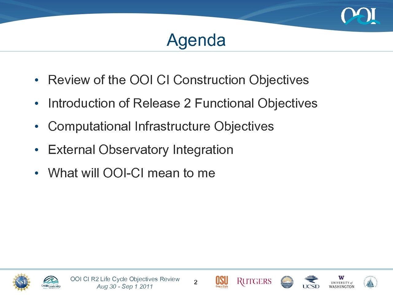 Agenda • Review of the OOI CI Construction Objectives • Introduction of Release 2