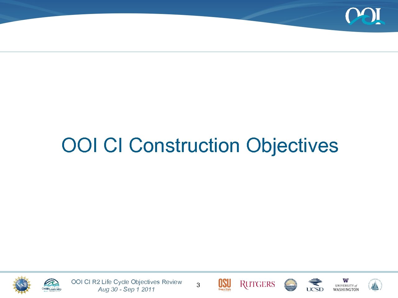 OOI CI Construction Objectives OOI CI R 2 Life Cycle Objectives Review Aug 30