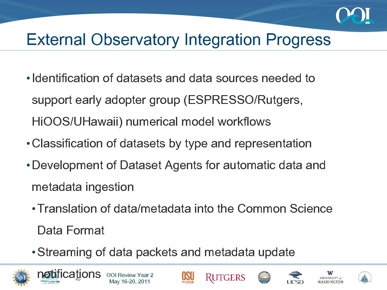 External Observatory Integration Progress • Identification of datasets and data sources needed to support