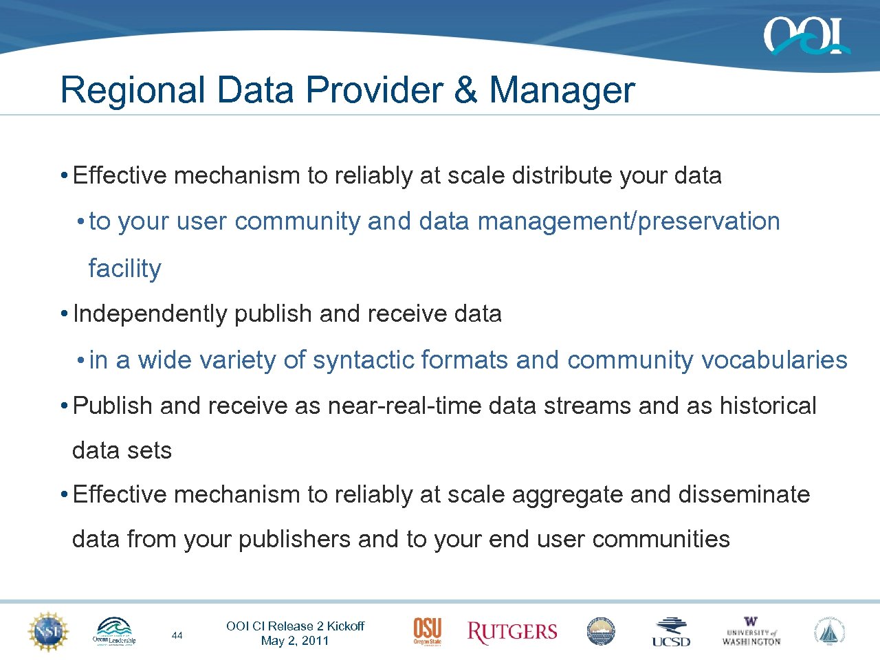 Regional Data Provider & Manager • Effective mechanism to reliably at scale distribute your