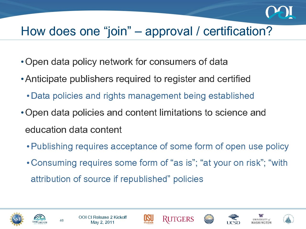How does one “join” – approval / certification? • Open data policy network for