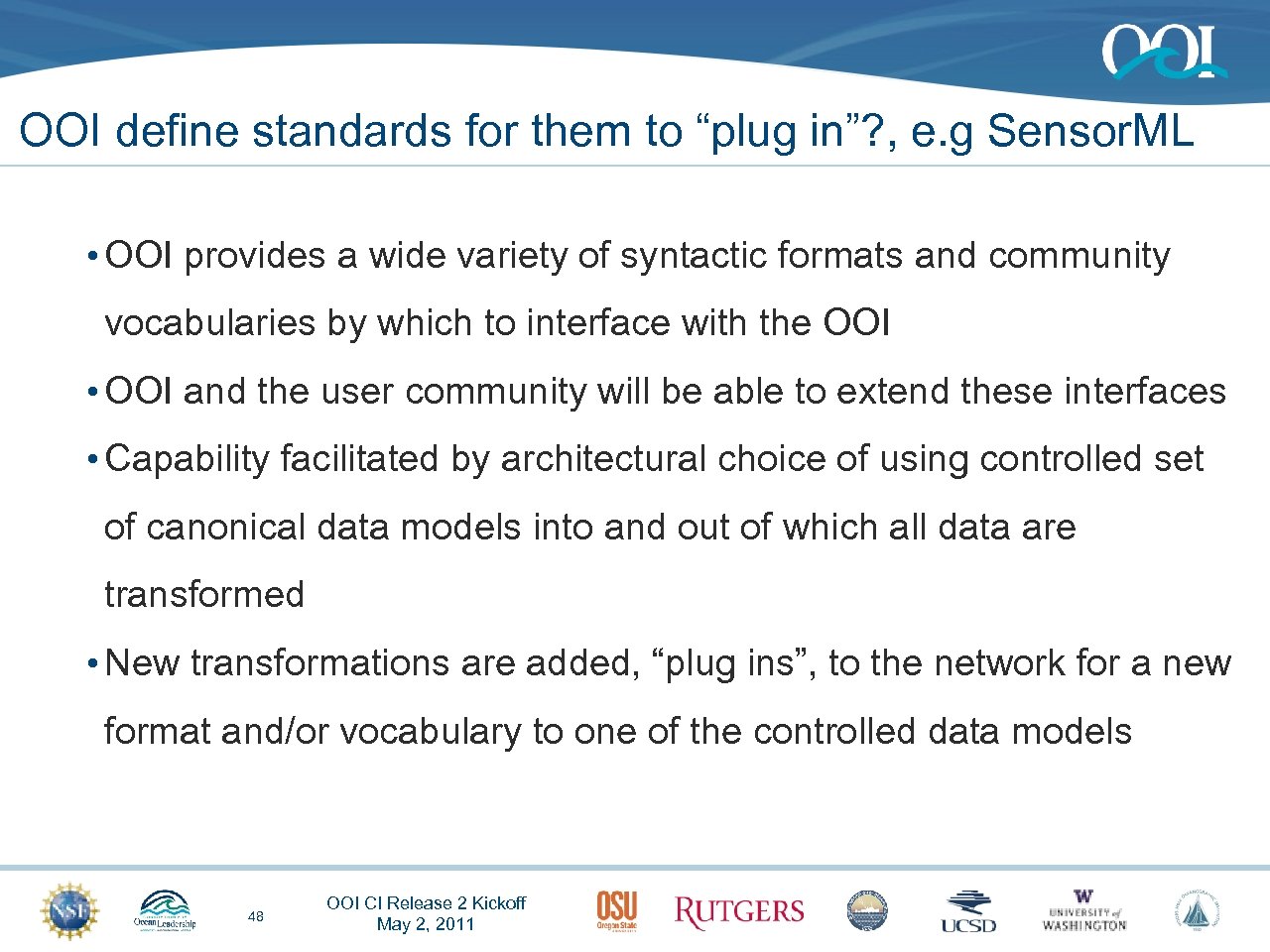 OOI define standards for them to “plug in”? , e. g Sensor. ML •