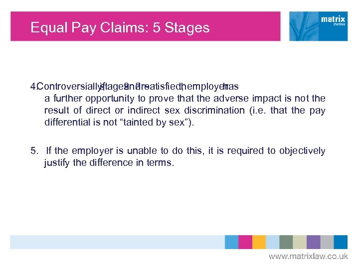 Equal Pay Claims: 5 Stages 4. Controversially, stages 3 satisfied, employer if 2 are