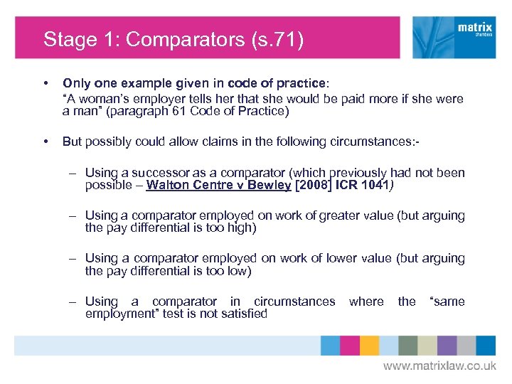 Stage 1: Comparators (s. 71) • Only one example given in code of practice: