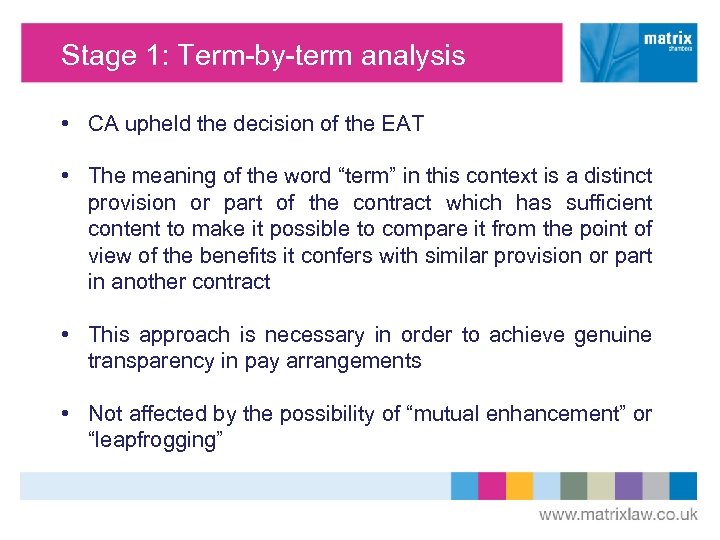 Stage 1: Term-by-term analysis • CA upheld the decision of the EAT • The