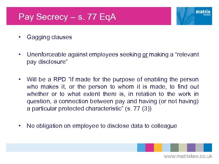 Pay Secrecy – s. 77 Eq. A • Gagging clauses • Unenforceable against employees