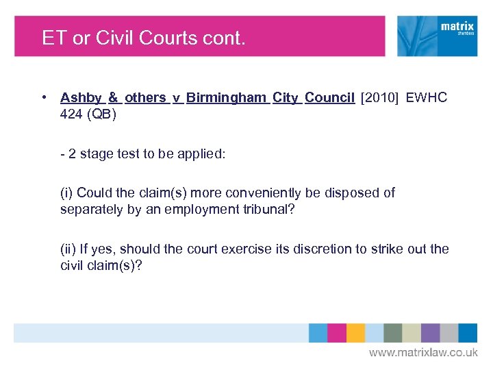 ET or Civil Courts cont. • Ashby & others v Birmingham City Council [2010]