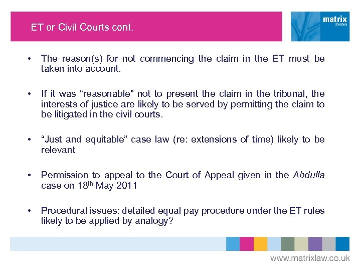 ET or Civil Courts cont. • The reason(s) for not commencing the claim in