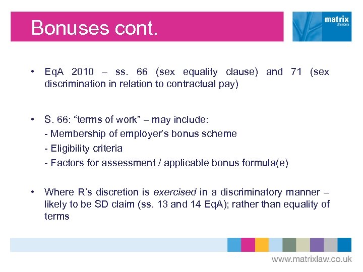 Bonuses cont. • Eq. A 2010 – ss. 66 (sex equality clause) and 71