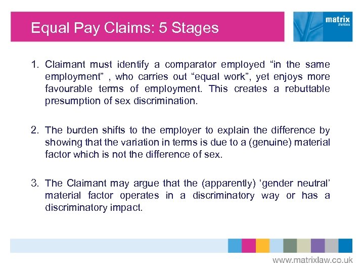 Equal Pay Claims: 5 Stages 1. Claimant must identify a comparator employed “in the