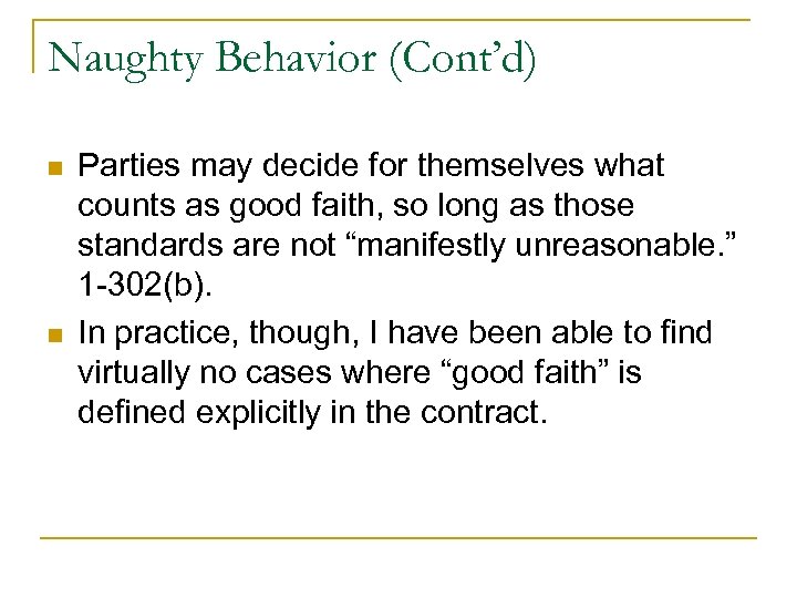 Naughty Behavior (Cont’d) n n Parties may decide for themselves what counts as good