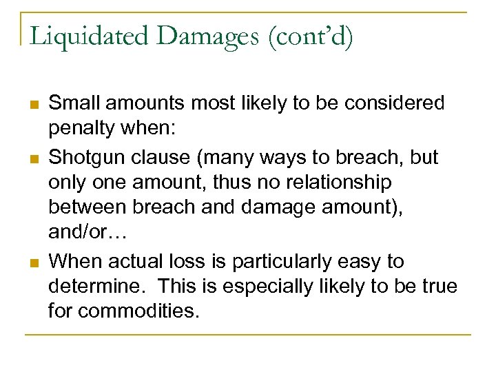 Liquidated Damages (cont’d) n n n Small amounts most likely to be considered penalty