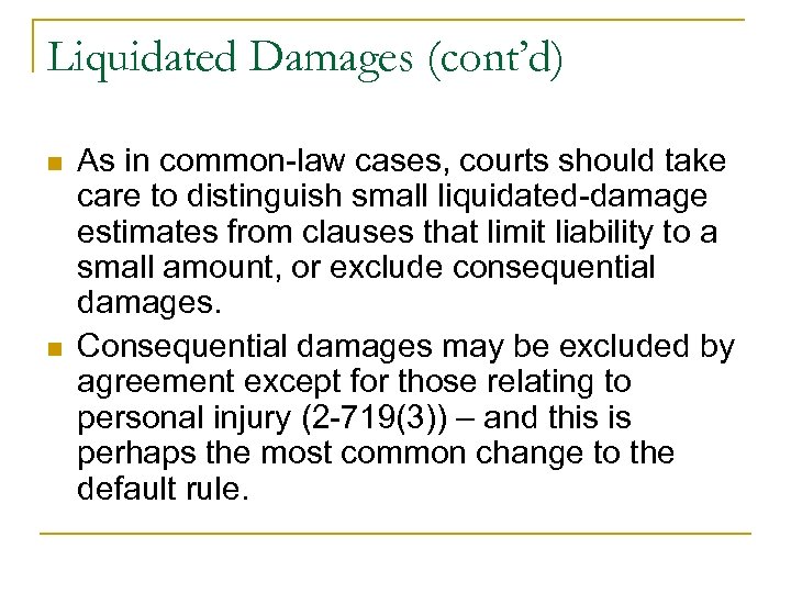 Liquidated Damages (cont’d) n n As in common-law cases, courts should take care to