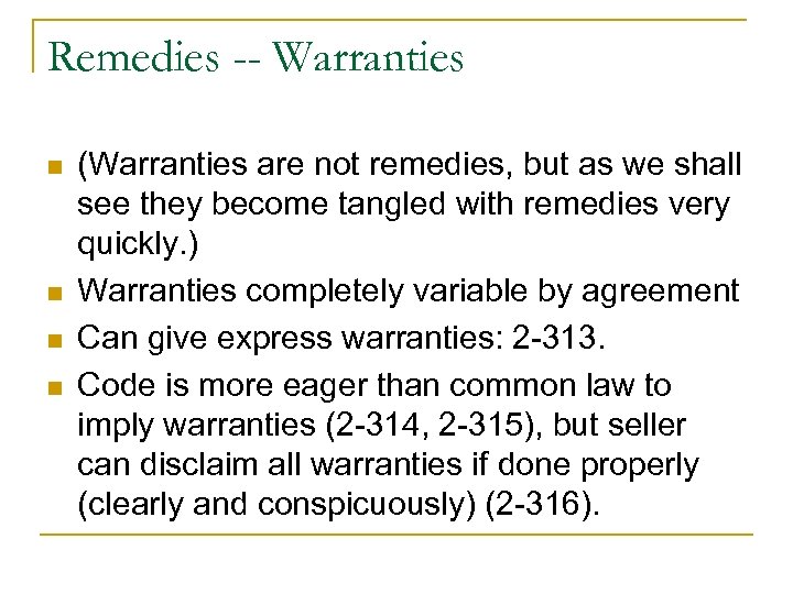 Remedies -- Warranties n n (Warranties are not remedies, but as we shall see