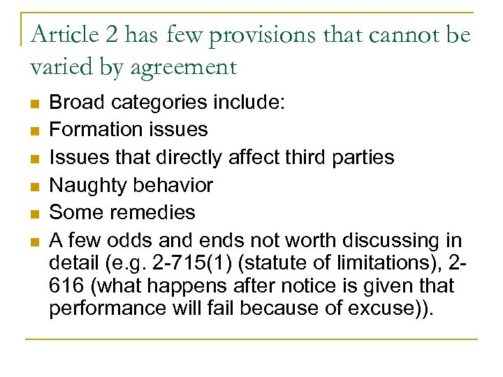 Article 2 has few provisions that cannot be varied by agreement n n n