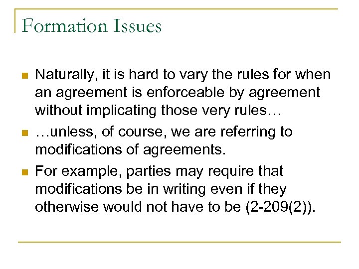 Formation Issues n n n Naturally, it is hard to vary the rules for