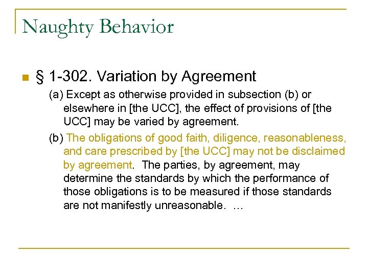 Naughty Behavior n § 1 -302. Variation by Agreement (a) Except as otherwise provided