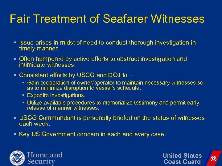 Fair Treatment of Seafarer Witnesses § Issue arises in midst of need to conduct