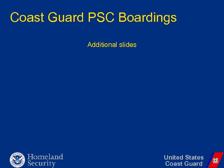 Coast Guard PSC Boardings Additional slides United States Coast Guard 