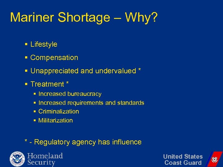 Mariner Shortage – Why? § Lifestyle § Compensation § Unappreciated and undervalued * §