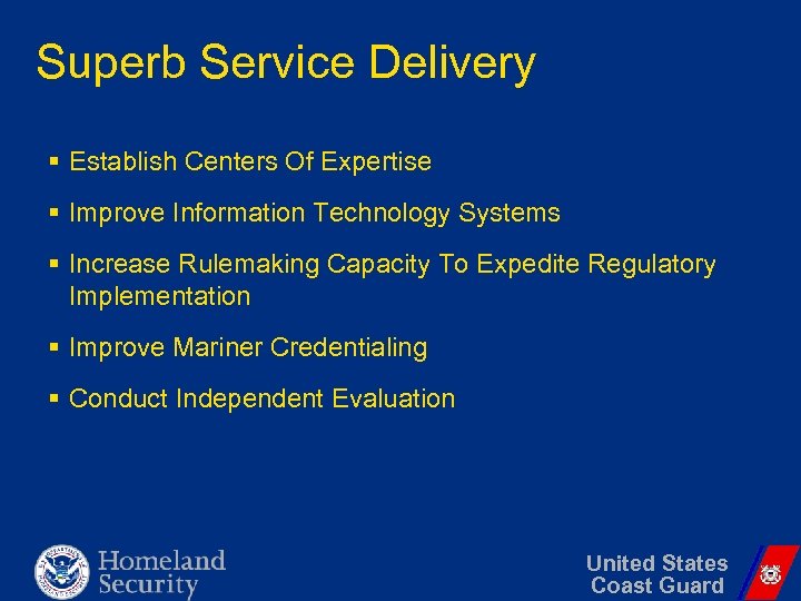 Superb Service Delivery § Establish Centers Of Expertise § Improve Information Technology Systems §