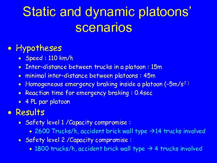 Static and dynamic platoons’ 4 PL par convoi scenarios • • 15 m intra-convois