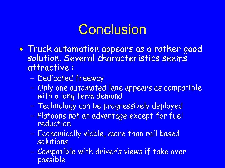 Conclusion · Truck automation appears as a rather good solution. Several characteristics seems attractive