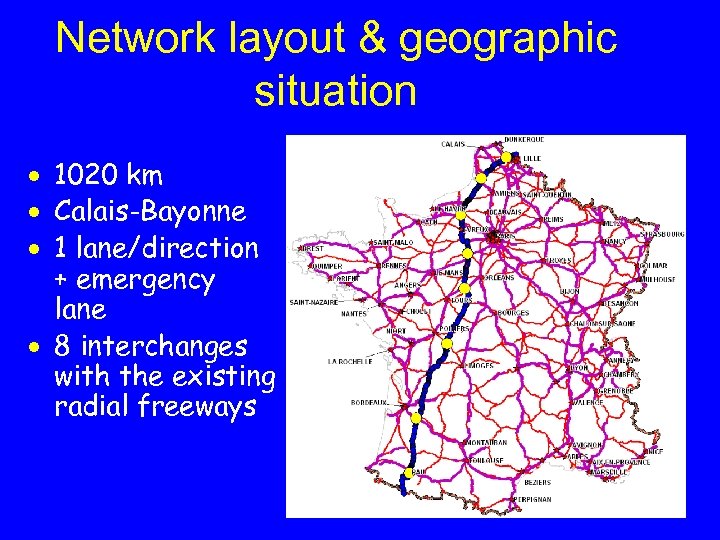 Network layout & geographic situation · 1020 km · Calais-Bayonne · 1 lane/direction +