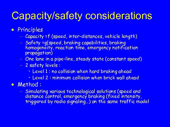 Capacity/safety considerations · Principles - Capacity =f (speed, inter-distances, vehicle length) - Safety =g(speed,