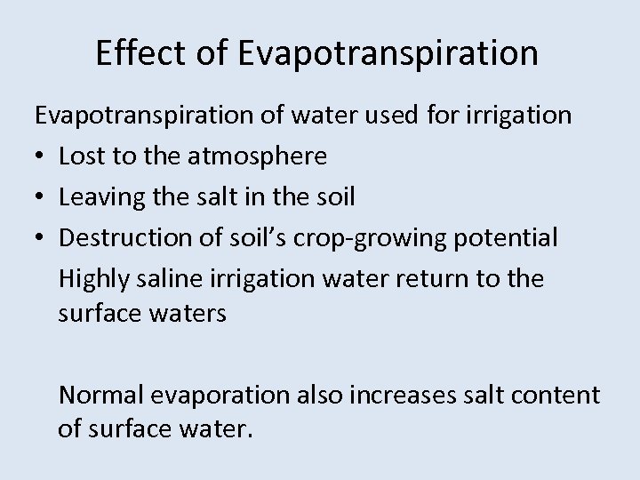 Effect of Evapotranspiration of water used for irrigation • Lost to the atmosphere •