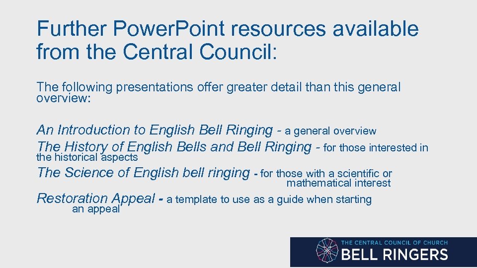 Further Power. Point resources available from the Central Council: The following presentations offer greater