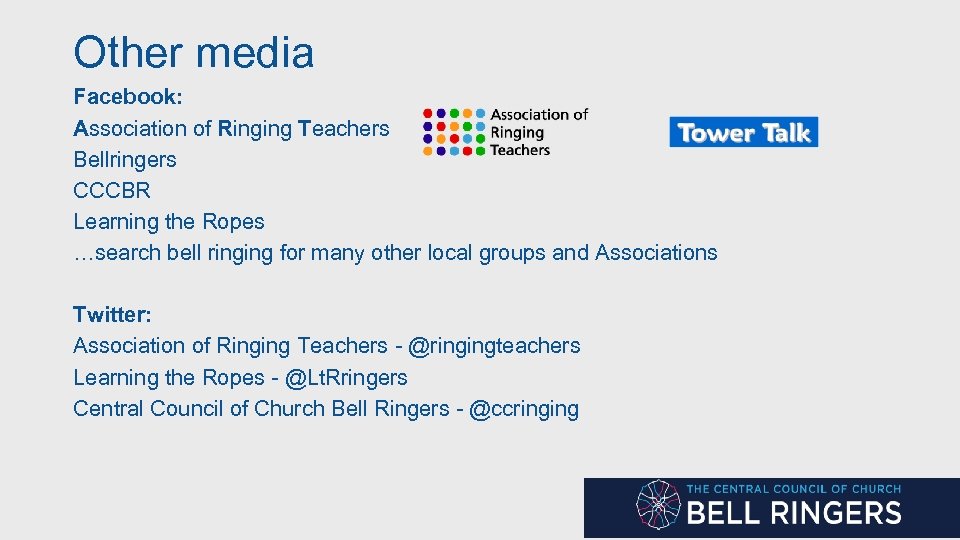 Other media Facebook: Association of Ringing Teachers Bellringers CCCBR Learning the Ropes …search bell