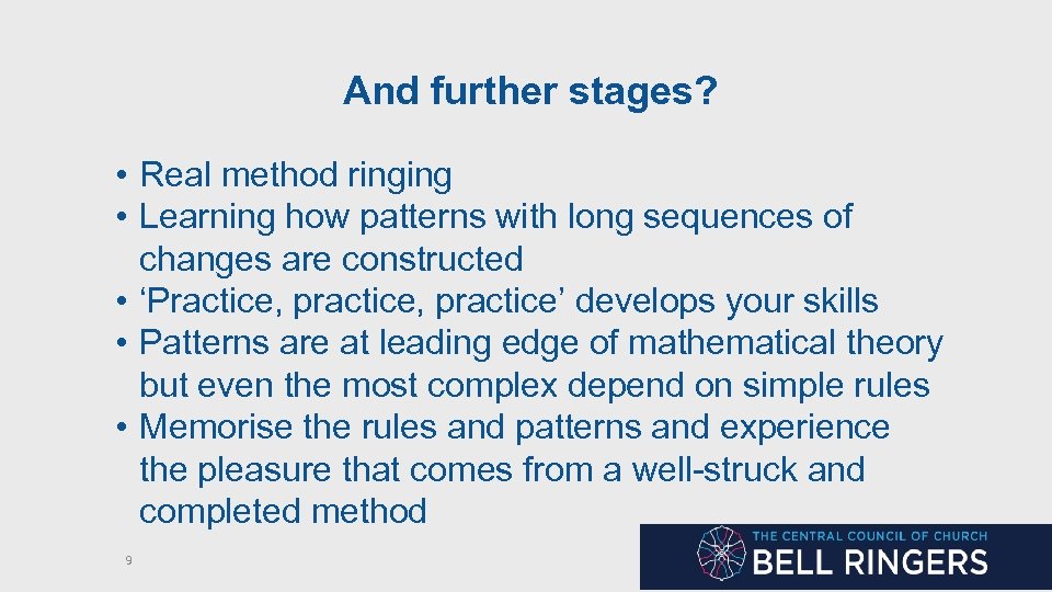 And further stages? • Real method ringing • Learning how patterns with long sequences