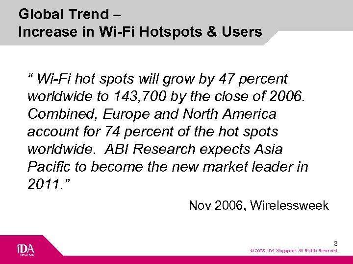 Global Trend – Increase in Wi-Fi Hotspots & Users “ Wi-Fi hot spots will