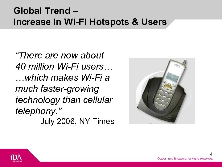 Global Trend – Increase in Wi-Fi Hotspots & Users “There are now about 40
