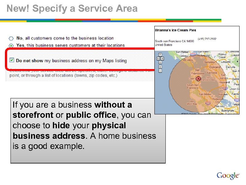 New! Specify a Service Area If you are a business without a storefront or