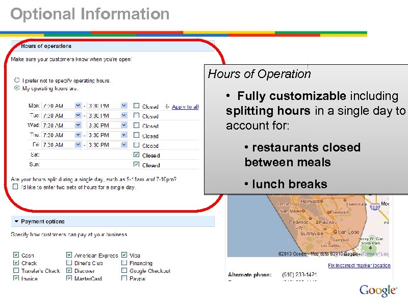 Optional Information Hours of Operation • Fully customizable including splitting hours in a single