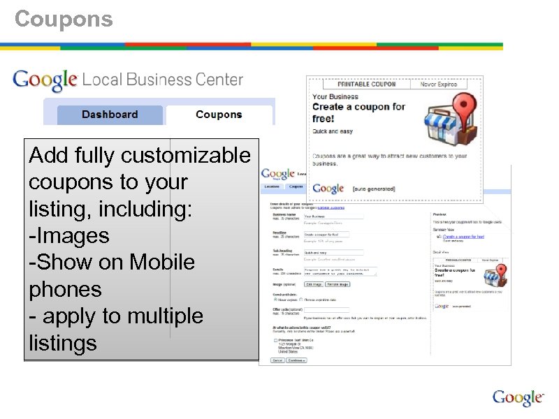 Coupons Add fully customizable coupons to your listing, including: -Images -Show on Mobile phones