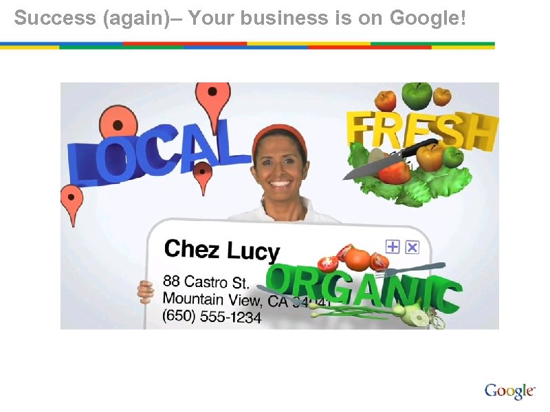 Success (again)– Your business is on Google! 