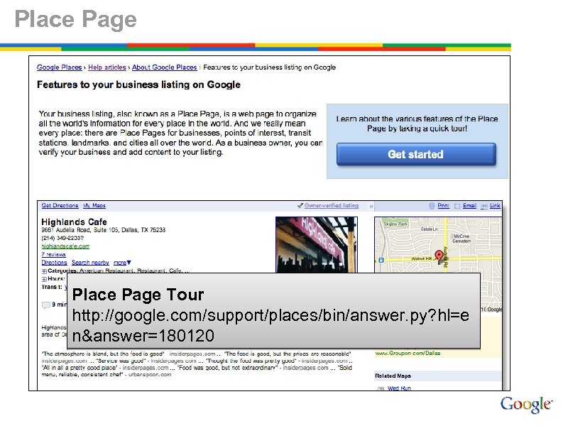 Place Page Tour http: //google. com/support/places/bin/answer. py? hl=e n&answer=180120 