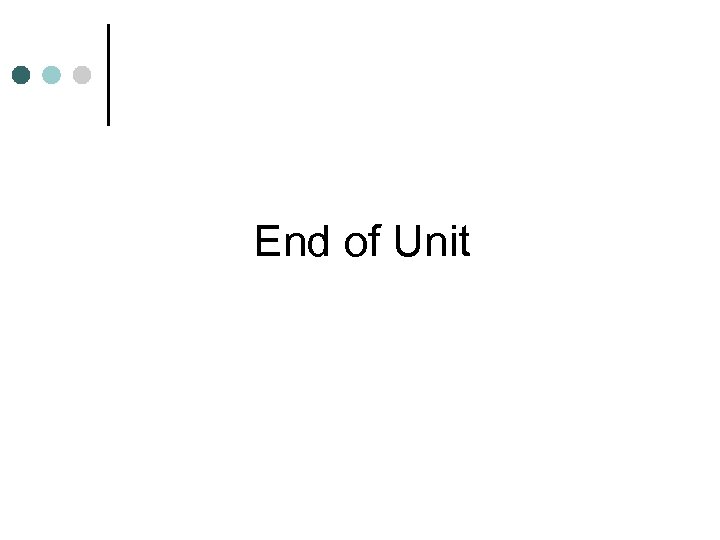 End of Unit 