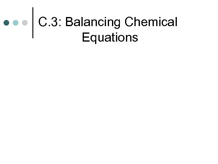 C. 3: Balancing Chemical Equations 