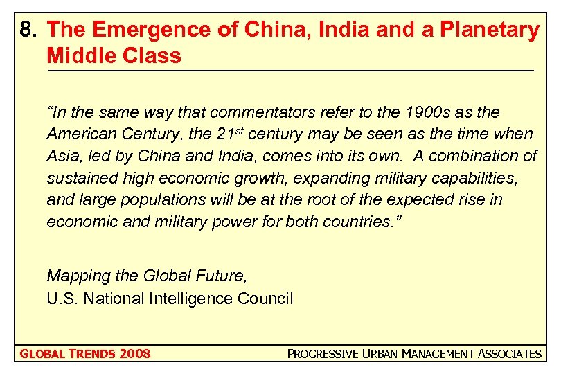 8. The Emergence of China, India and a Planetary Middle Class “In the same