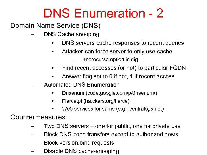 DNS Enumeration - 2 Domain Name Service (DNS) – DNS Cache snooping • •