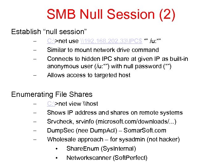 SMB Null Session (2) Establish “null session” – – C: >net use \192. 168.