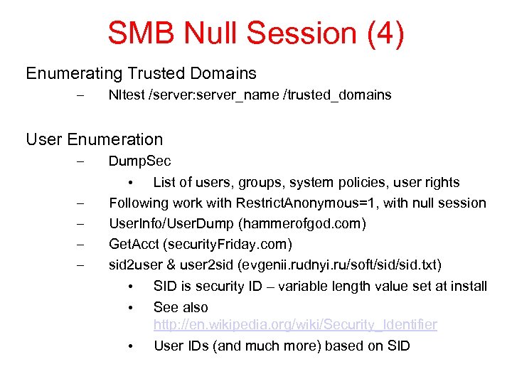 SMB Null Session (4) Enumerating Trusted Domains – Nltest /server: server_name /trusted_domains User Enumeration
