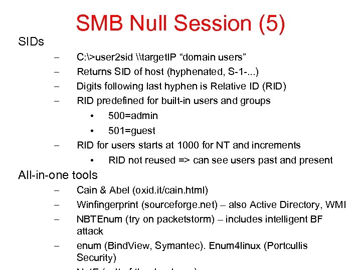 SMB Null Session (5) SIDs – – – C: >user 2 sid \target. IP