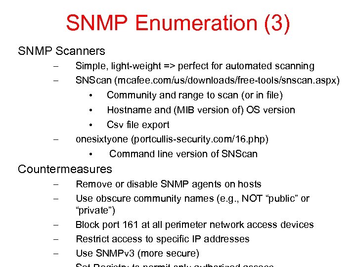 SNMP Enumeration (3) SNMP Scanners – – – Simple, light-weight => perfect for automated