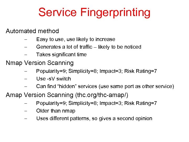 Service Fingerprinting Automated method – – – Easy to use, use likely to increase